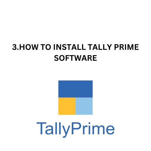 3.HOW TO INSTALL TALLY PRIME SOFTWARE